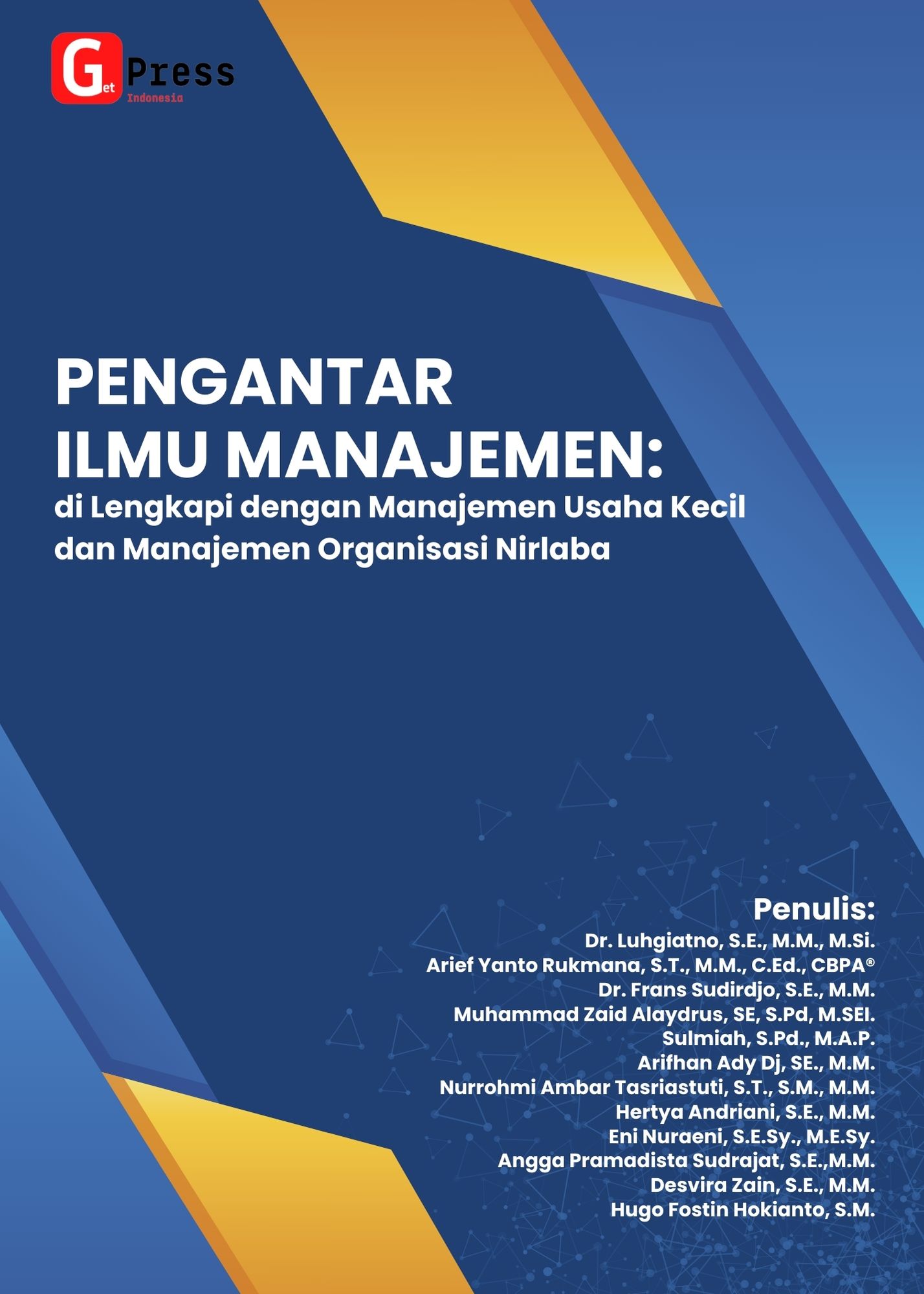PENGANTAR ILMU MANAJEMEN: di Lengkapi dengan Manajemen Usaha Kecil dan Manajemen Organisasi Nirlaba